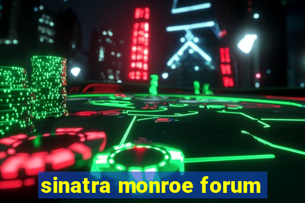 sinatra monroe forum